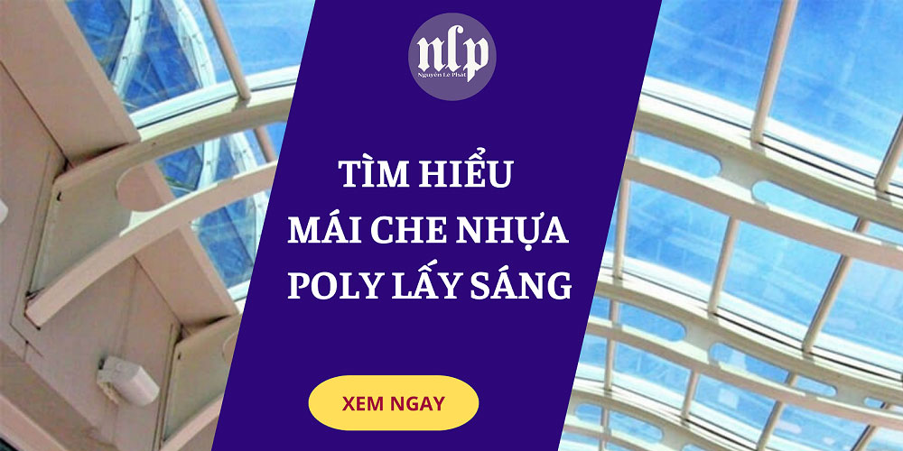 Tìm hiểu về mái che nhựa poly lấy sáng
