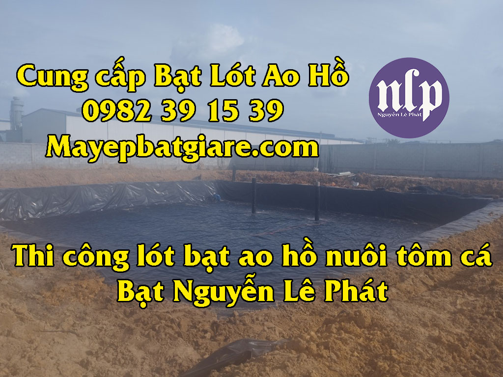 Bạt Lót Ao Hồ Chứa Nước Tưới Cây Nuôi Cá Tại Bình Thuận